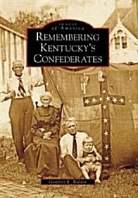 Remembering Kentuckys Confederates (Paperback)