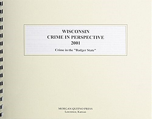 Wisconson Crime in Crime in Perspective 2001 (Paperback)