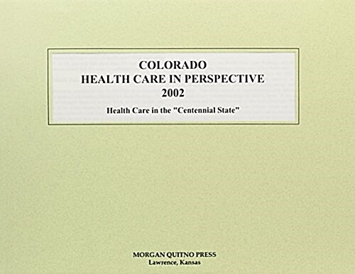 Colorado Health Care in Perspective 2002 (Paperback, 10th)