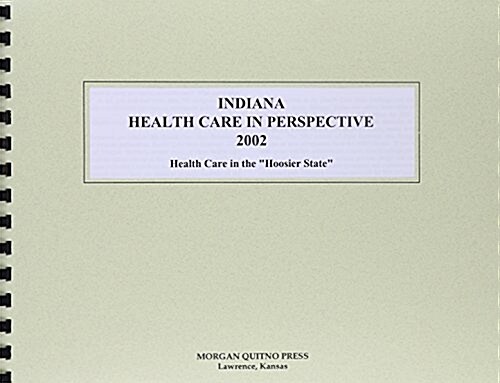 Indiana Health Care in Perspective 2002 (Paperback, 10th)