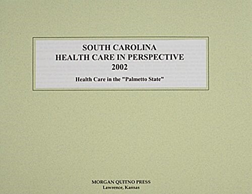 South Carolina Health Care in Perspective 2002 (Paperback, 10th)