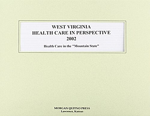 West Virginia Health Care in Perspective 2002 (Paperback, 10th)