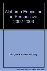 Alabama Education in Perspective 2002-2003 (Paperback)