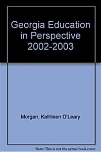 Georgia Education in Perspective 2002-2003 (Paperback)