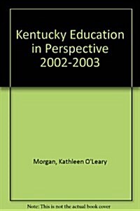 Kentucky Education in Perspective 2002-2003 (Paperback)