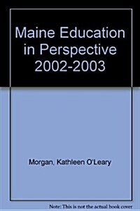 Maine Education in Perspective 2002-2003 (Paperback)
