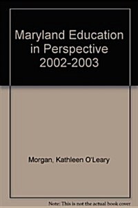 Maryland Education in Perspective 2002-2003 (Paperback)