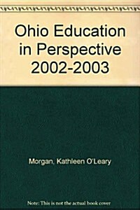 Ohio Education in Perspective 2002-2003 (Paperback)