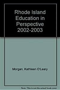 Rhode Island Education in Perspective 2002-2003 (Paperback)