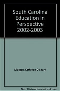 South Carolina Education in Perspective 2002-2003 (Paperback)