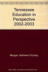 Tennessee Education in Perspective 2002-2003 (Paperback)