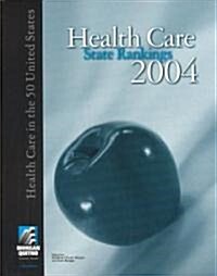 Health Care State Rankings 2004 (Paperback, CD-ROM, 12th)