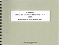 Illinois Health Care in Perspective 2003 (Paperback, 11th, Spiral)