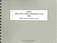 Iowa Health Care in Perspective 2003 (Paperback, 11th)