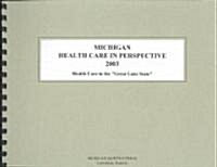 Michigan Health Care in Perspective 2003 (Paperback, 11th)