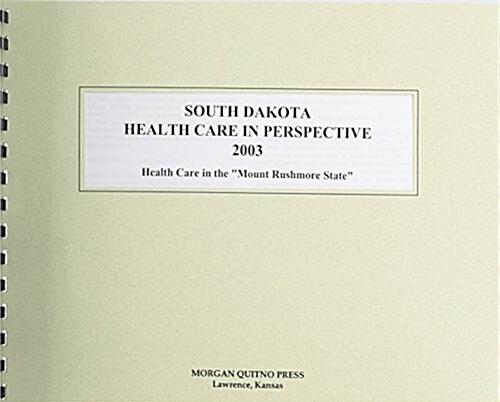 South Dakota Health Care in Perspective 2003 (Paperback, 11th)