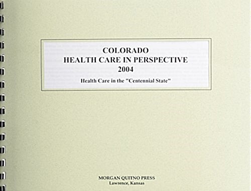 Colorado Health Care in Perspective 2004 (Paperback, 12th)
