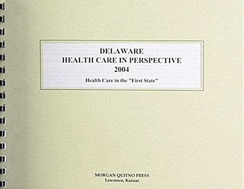 Delaware Health Care in Perspective 2004 (Paperback, 12th)