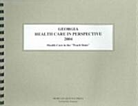 Georgia Health Care in Perspective 2004 (Paperback, 12th, Spiral)
