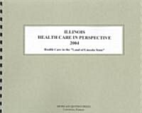 Illinois Health Care in Perspective 2004 (Paperback)