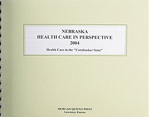 Nebraska Health Care in Perspective 2004 (Paperback, 12th)