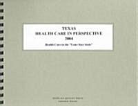 Texas Health Care in Perspective 2004 (Paperback, 12th, Spiral)