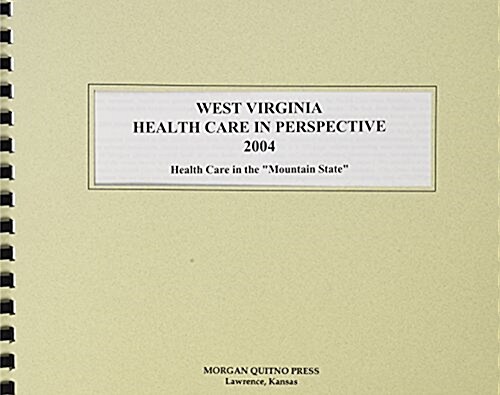 West Virginia Health Care in Perspective 2004 (Paperback, 12th)