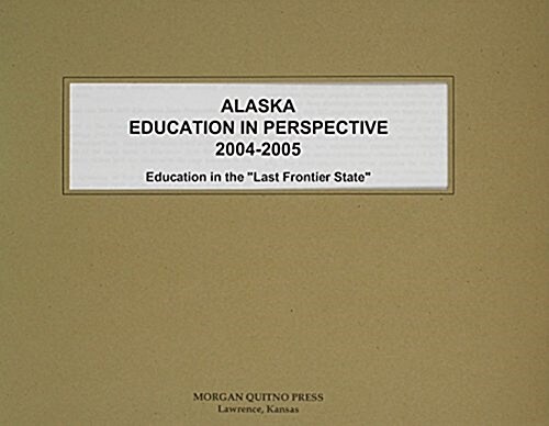 Alaska Education In Perspective 2004-2005 (Paperback)