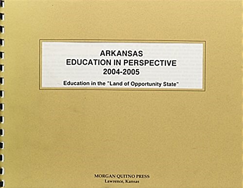 Arkansas Education In Perspective 2004-2005 (Paperback)