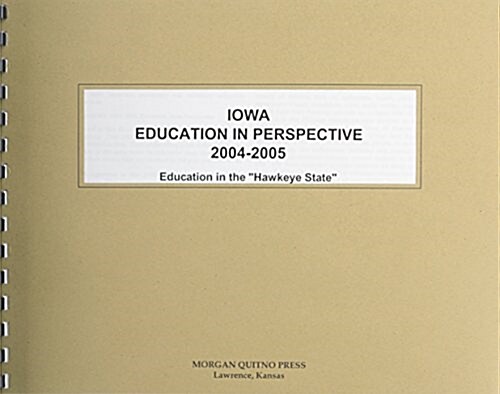 Iowa Education In Perspective 2004-2005 (Paperback)