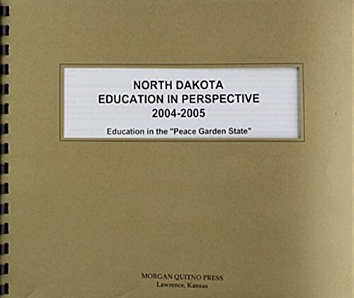 North Dakota Education In Perspective 2004-2005 (Paperback)