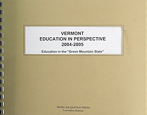 Vermont Education In Perspective 2004-2005 (Paperback)