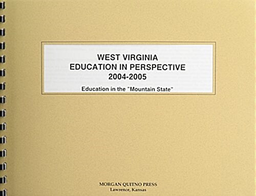 West Virginia Education In Perspective 2004-2005 (Paperback)