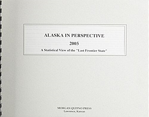 Alaska In Perspective 2005 (Paperback)