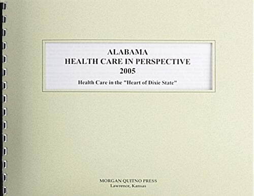 Alabama Health Care In Perspective 2005 (Paperback)