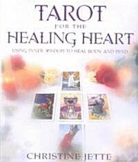 Tarot for the Healing Heart: Using Inner Wisdom to Heal Body & Mind (Paperback)