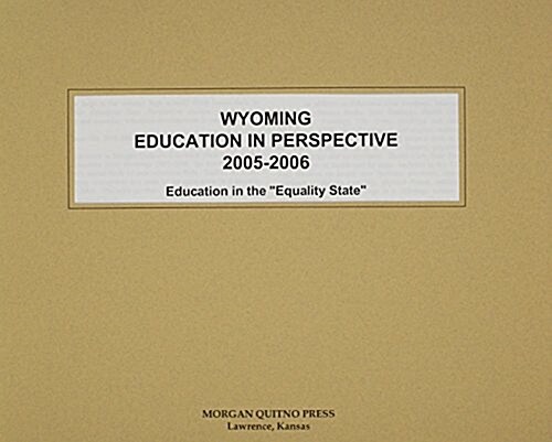 Wyoming Education in Perspective 2005-2006 (Paperback)