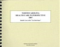 North Carolina Health Care in Perspective 2007 (Paperback, 1st, Spiral)