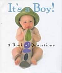 Its a Boy! a Book of Quotations (Hardcover)