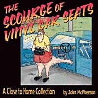 The Scourge of Vinyl Car Seats: A Close to Home Collection (Paperback, Original)