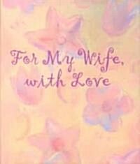 For My Wife, With Love (Hardcover, Mini)