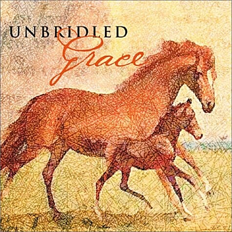 Unbridled Grace (Hardcover)