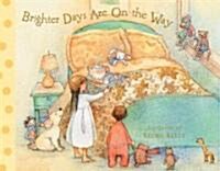 Brighter Days Are on the Way (Hardcover)