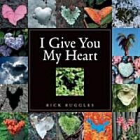 I Give You My Heart (Hardcover)