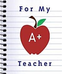 For My A+ Teacher (Hardcover, Mini)