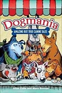 Dogmania: Amazing But True Canine Tales (Paperback)