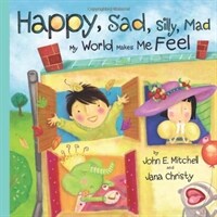 Happy sad silly mad: my world makes me feel