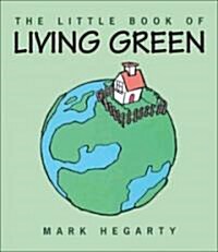 The Little Book of Living Green (Paperback)