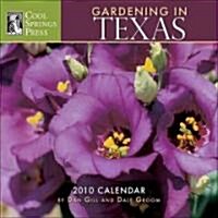 Gardening in Texas 2010 Calendar (Paperback, Wall)
