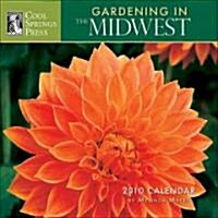 Gardening in the Midwest 2010 Calendar (Paperback, Wall)